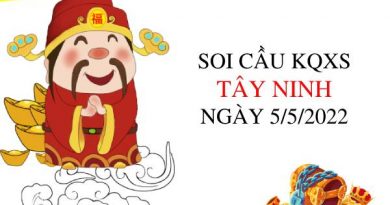 Soi cầu xổ số Tây Ninh ngày 5/5/2022 thứ 5 hôm nay