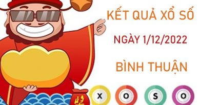 Nhận định XSBTH 1/12/2022 dự đoán VIP Bình Thuận
