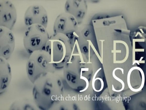 Chơi xổ số với dàn 56 số bắt bại chiến thuật nuôi bất bại