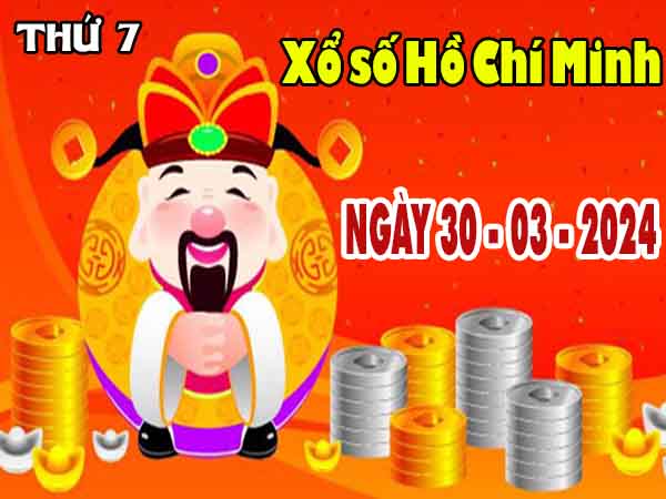 Nhận định XSHCM ngày 30/3/2024 - Nhận định KQ Hồ Chí Minh thứ 7 chuẩn xác