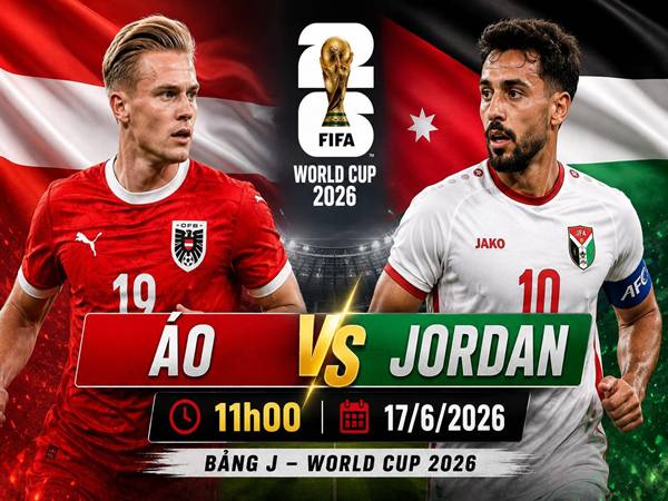 Dự bóng đá Áo với Jordan 11h00 ngày 17/6