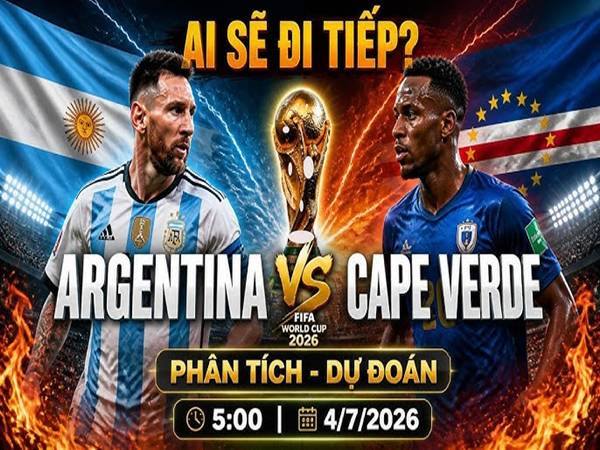 Dự bóng đá Argentina với Cape Verde 5h00 ngày 4/7