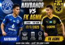 Số liệu trận đấu Navbahor gặp FK AGMK 22h ngày 17/7 Navbahor gặp FK AGMK